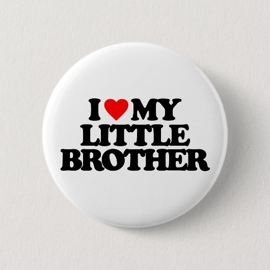 ICH LIEBE MEINE KLEINE BROTHER BUTTON (Vorderseite)
