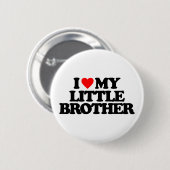 ICH LIEBE MEINE KLEINE BROTHER BUTTON (Vorne & Hinten)