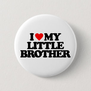 ICH LIEBE MEINE KLEINE BROTHER BUTTON