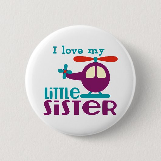 Ich Liebe meine kleine Schwester Button (Vorderseite)