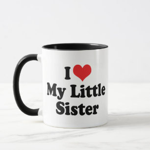 Ich Liebe meine kleine Schwester Tasse