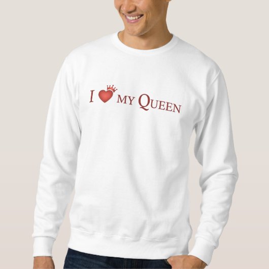 Ich liebe meine Königin Sweatshirt (Vorderseite)