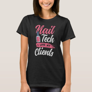 Ich Liebe meine Kunden Nail Artist Nail Tech T-Shirt