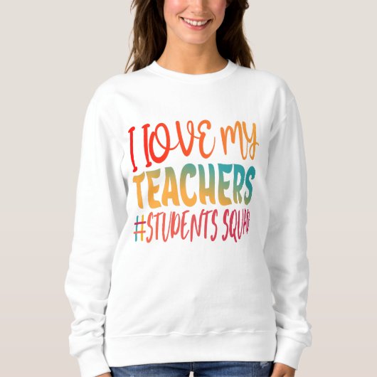 ICH LIEBE MEINE LEHRER. SWEATSHIRT (Vorderseite)