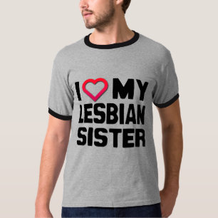 ICH LIEBE MEINE LESBISCHE SCHWESTER - T-Shirt