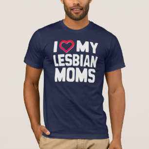 ICH LIEBE MEINE LESBISCHEN MÜTTER - -.png T-Shirt