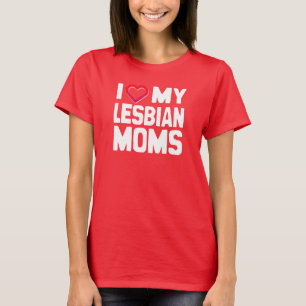 ICH LIEBE MEINE LESBISCHEN MÜTTER - -.png T-Shirt