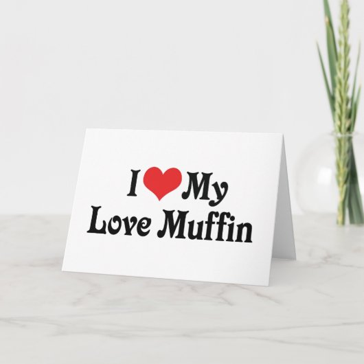 Ich Liebe meine Liebe Muffin Karte (Vorderseite)