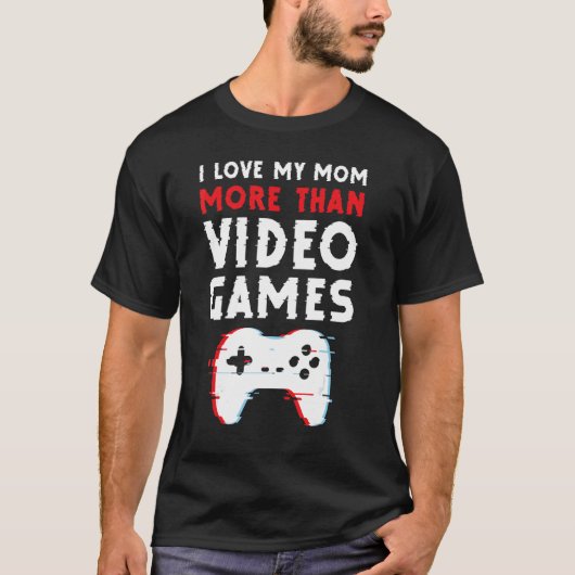 Ich Liebe meine Mama mehr als Videospiele Motheru2 T-Shirt (Vorderseite)
