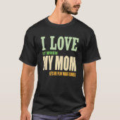 Ich Liebe Meine Mama Sarcastic-Videospiele T-Shirt (Vorderseite)