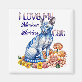 Ich Liebe meine mexikanische Frischkatze Magnet