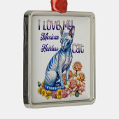 Ich Liebe meine mexikanische Frischkatze Ornament Aus Metall (Rechts)