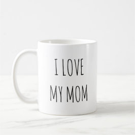 Ich liebe meine Mutter  Kaffeetasse