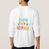 Ich Liebe meine Mutter Sweatshirt (Rückseite)