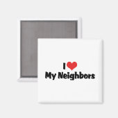 Ich Liebe meine Nachbarn Magnet (Vorderseite/Rückseite)