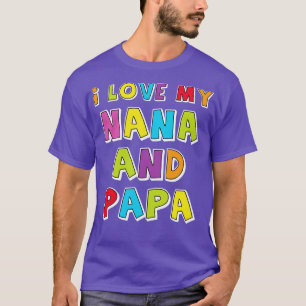 Ich Liebe meine Nana und Papa T-Shirt