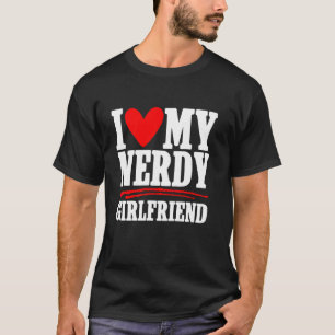 Ich liebe meine nerdige Freundin Paar Freund T-Shirt