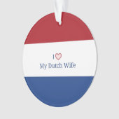 Ich Liebe Meine niederländische Ehefrau Ornament (Vorderseite)