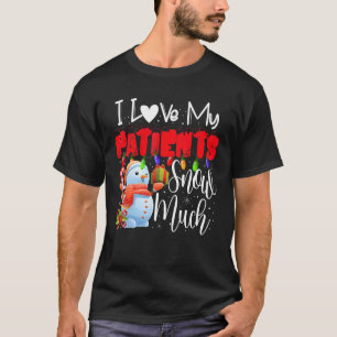 Ich Liebe meine Patienten Schnee viel Doktor Krank T-Shirt