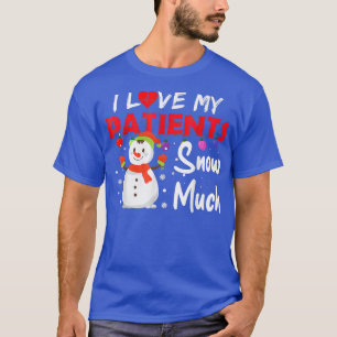 Ich Liebe meine Patienten Schnee viel lustige Weih T-Shirt