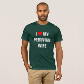 Ich Liebe Meine peruanische Ehefrau T-Shirt (Vorne ganz)