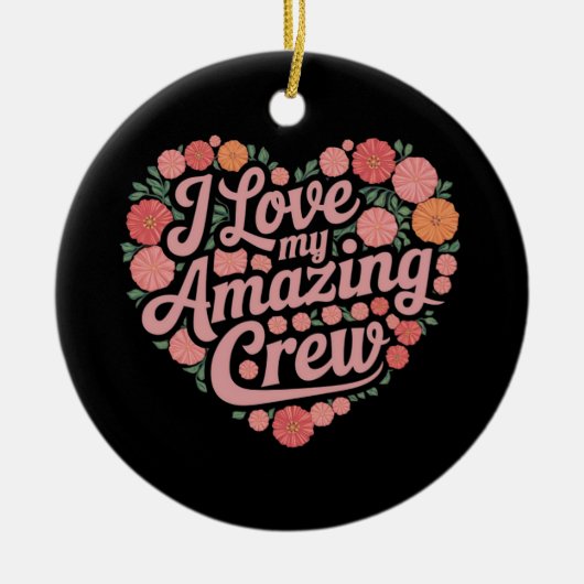 Ich Liebe meine Phantastische Crew - Perfekte Führ Keramik Ornament (Vorne)