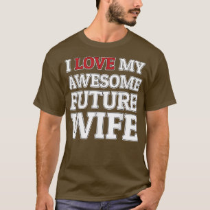 Ich Liebe meine Phantastische Zukunft Ehefrau Sonn T-Shirt