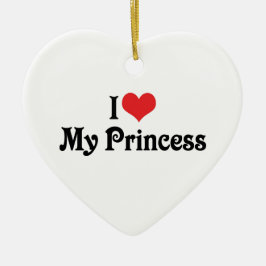 Ich Liebe meine Prinzessin Keramik Ornament