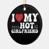 Ich Liebe meine psychotische Freundin Funny ich He Keramik Ornament (Links)