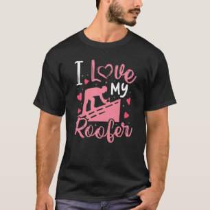 Ich Liebe meine Roofer Roofer Ehefrau Frauen Mädch T-Shirt