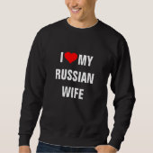 "Ich Liebe meine russische Ehefrau" Sweatshirt (Vorderseite)