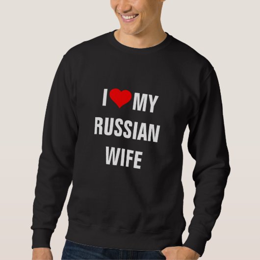 "Ich Liebe meine russische Ehefrau" Sweatshirt (Vorderseite)