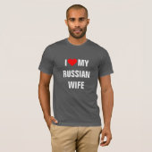 "Ich Liebe meine russische Ehefrau" T-Shirt (Vorne ganz)