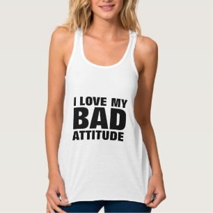 ICH LIEBE MEINE SCHLECHTE ATTITUTE Hübsche T - Shi Tank Top