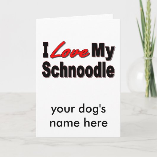 Ich Liebe meine Schnoodle Hunde Geschenke und Klei Karte (Vorderseite)