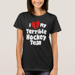 Ich Liebe meine schreckliche Hockeymannschaft T-Shirt