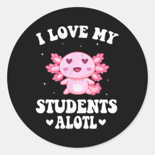 Ich Liebe meine Schüler Alotl Niedlich Valentine A Runder Aufkleber
