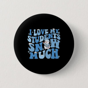 Ich liebe meine Schüler Schnee viel lustiger Lehre Button