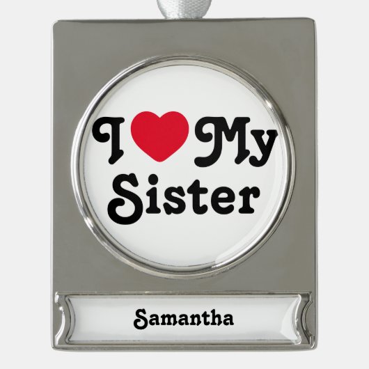 Ich Liebe meine Schwester Banner-Ornament Silber (Vorderseite)