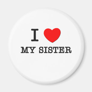 Ich Liebe meine Schwester Magnet