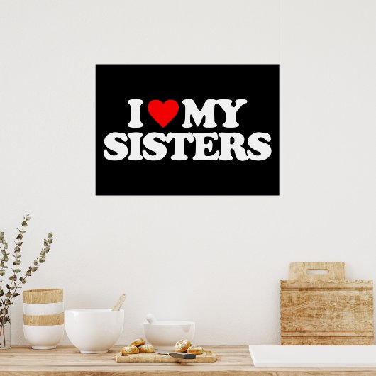ICH LIEBE MEINE SCHWESTER POSTER (Küche)