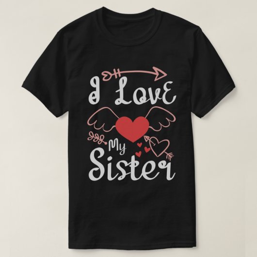 Ich Liebe meine Schwester. Slogan über Liebe-01 T-Shirt (Design vorne)