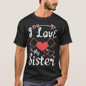 Ich Liebe meine Schwester. Slogan über Liebe-01 T-Shirt (Vorderseite)