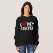 Ich Liebe meine Schwester Sweatshirt (Vorne ganz)