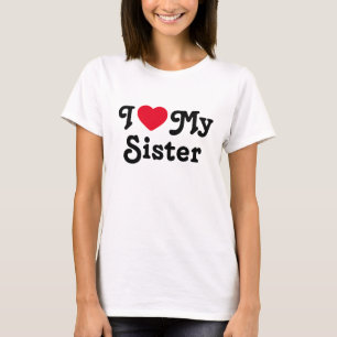 Ich Liebe meine Schwester T-Shirt