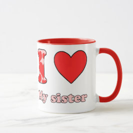 Ich Liebe meine Schwester Tasse
