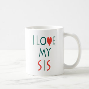 Ich liebe meine Schwester Tasse