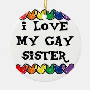Ich liebe meine schwule Schwester  LGBT Geschenk S Keramik Ornament