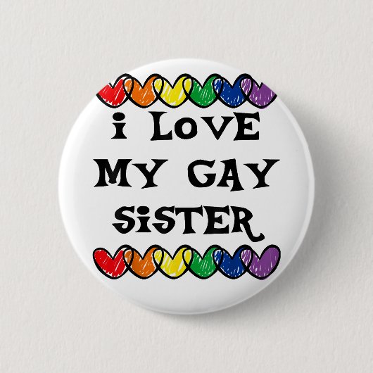 Ich Liebe meine schwule Schwester LGBT Geschenk sc Button (Vorderseite)