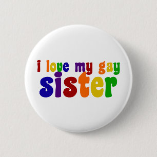 Ich Liebe meine Schwulenschwester Button